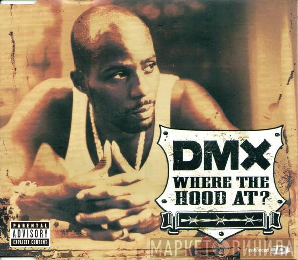 DMX - Where The Hood At?