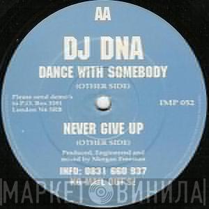 DNA  - Dance With Somebody / Never Give Up