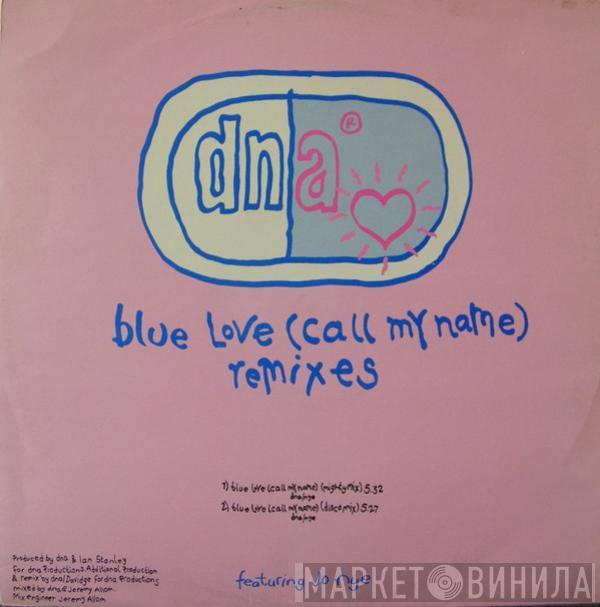 DNA, Jo Nye - Blue Love (Call My Name) (Remixes)