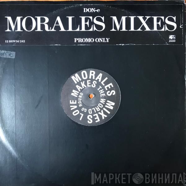 DON-E - Love Makes The World Go Round (Morales Mixes)