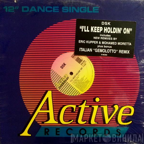  DSK  - I'll Keep Holdin' On (Remixes)