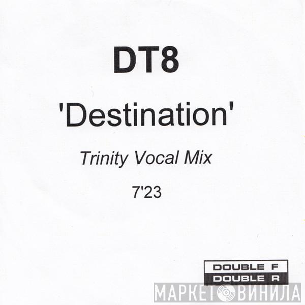  DT8 Project  - Destination (Trinity Vocal Mix)