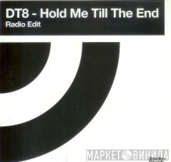 DT8 Project - Hold Me Till The End