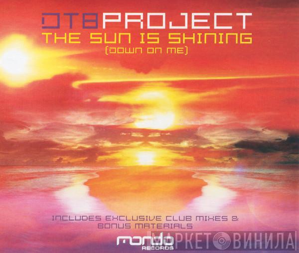  DT8 Project  - The Sun Is Shining (Down On Me)