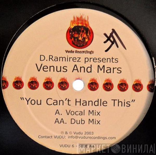 D. Ramirez, Venus And Mars - You Can't Handle This