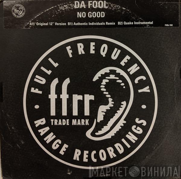  Da Fool  - No Good