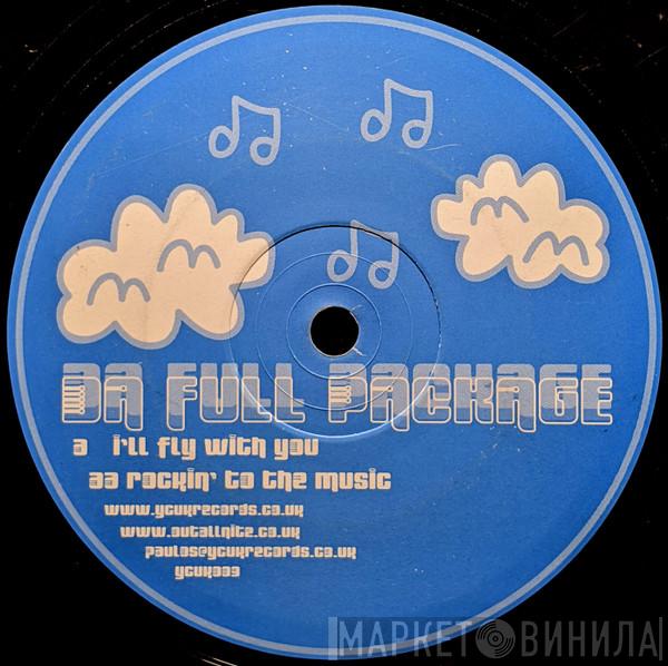 Da Full Package - I'll Fly With You / Rockin' To The Music