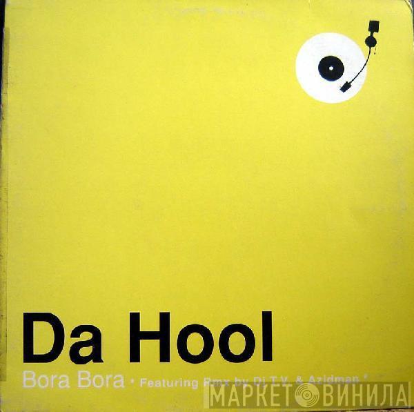  Da Hool  - Bora Bora