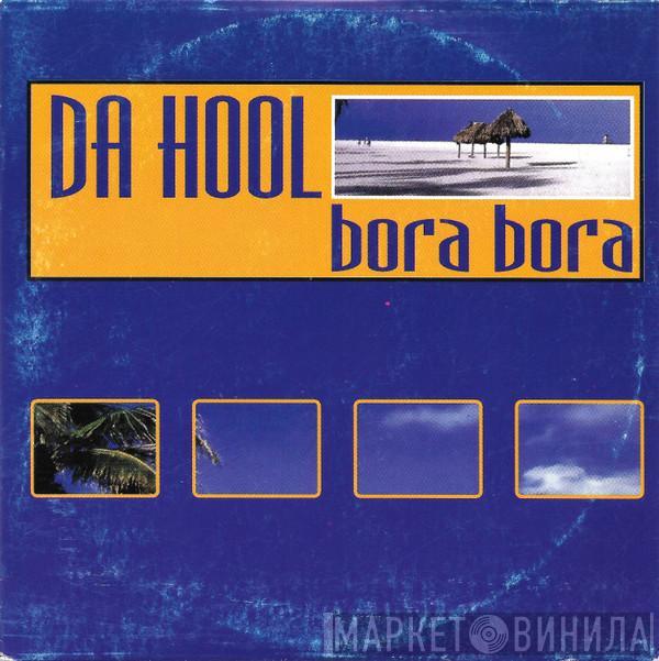 Da Hool  - Bora Bora