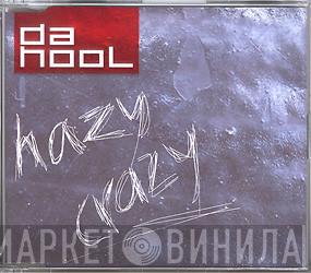  Da Hool  - Hazy Crazy