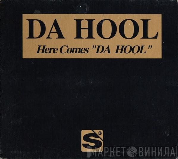  Da Hool  - Here Comes "Da Hool"