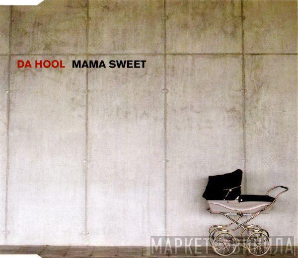  Da Hool  - Mama Sweet