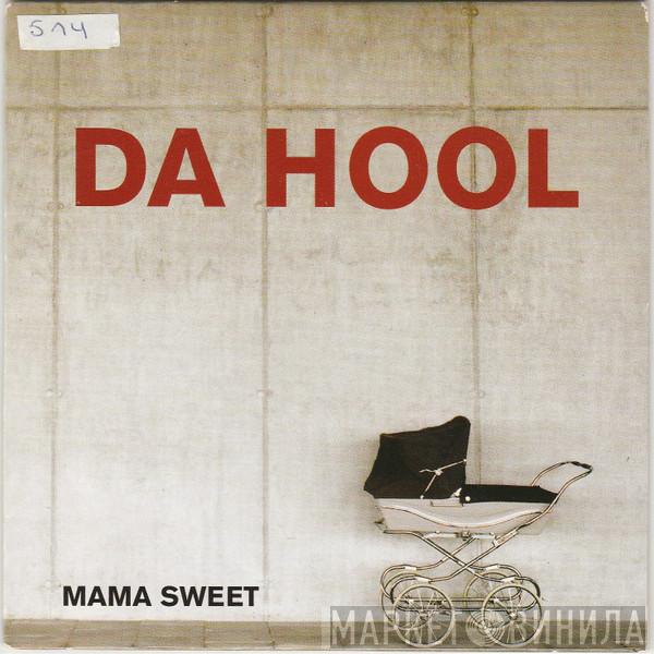 Da Hool - Mama Sweet