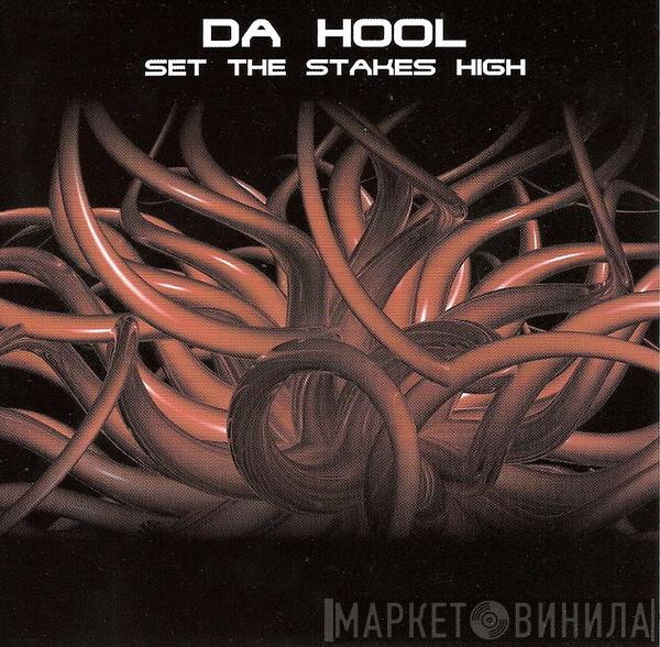  Da Hool  - Set The Stakes High