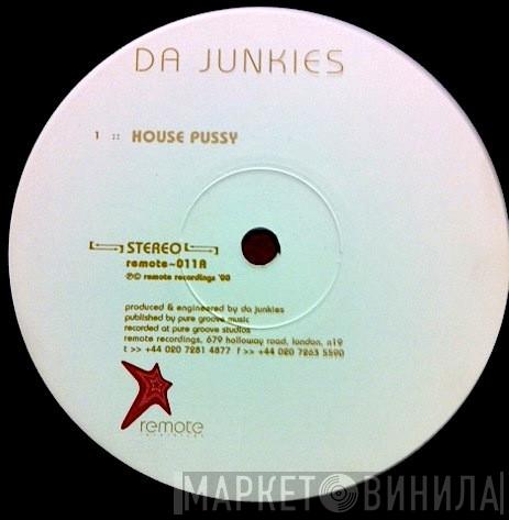 Da Junkies - House Pussy