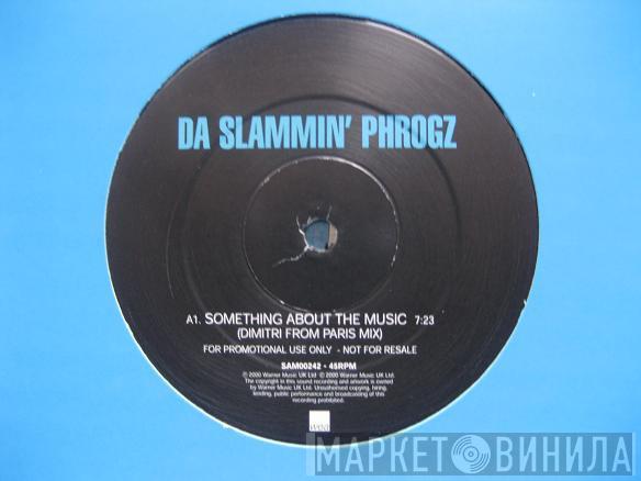 Da Slammin' Phrogz - Something About The Music