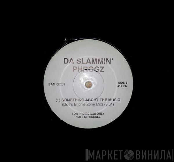 Da Slammin' Phrogz - Something About The Music