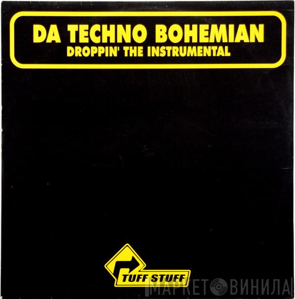Da Techno Bohemian - Droppin' The Instrumental