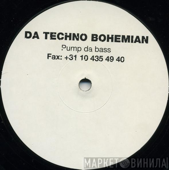 Da Techno Bohemian - Pump Da Bass