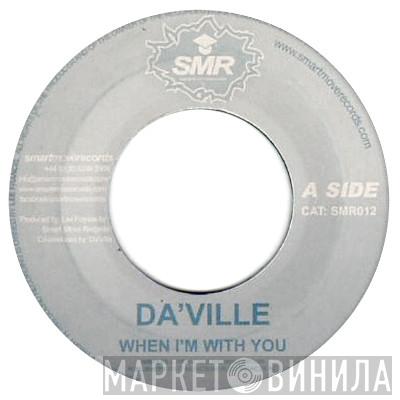 Da'Ville, Shyam Moses - When I'm With You / Wanna Be By Your Side