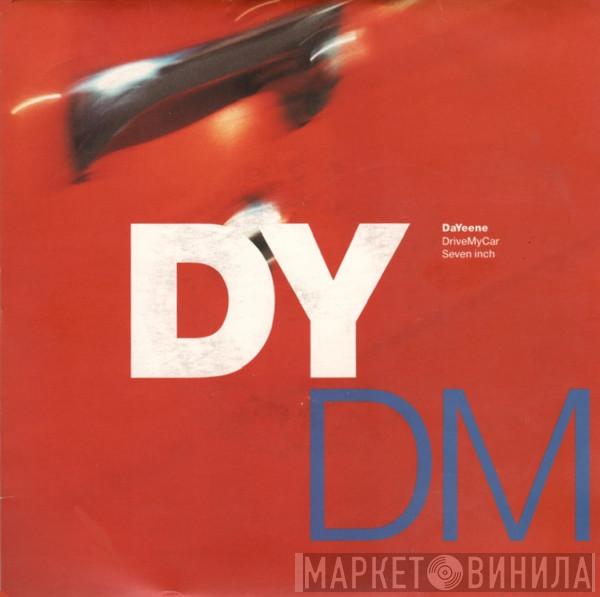  DaYeene  - Drive My Car