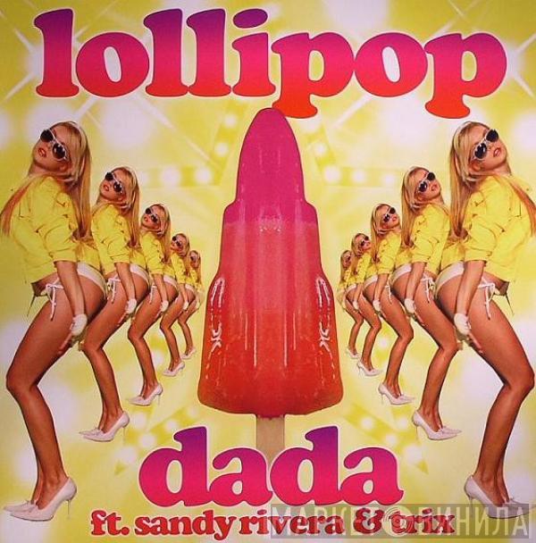 Dada, Sandy Rivera, Trix  - Lollipop