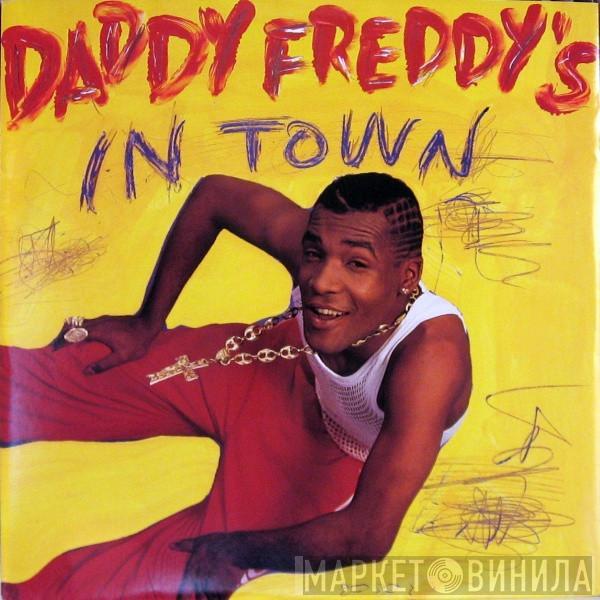 Daddy Freddy - Daddy Freddy's In Town