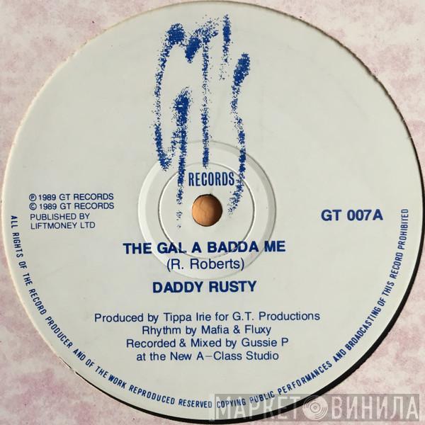 Daddy Rusty - The Gal A Badda Me