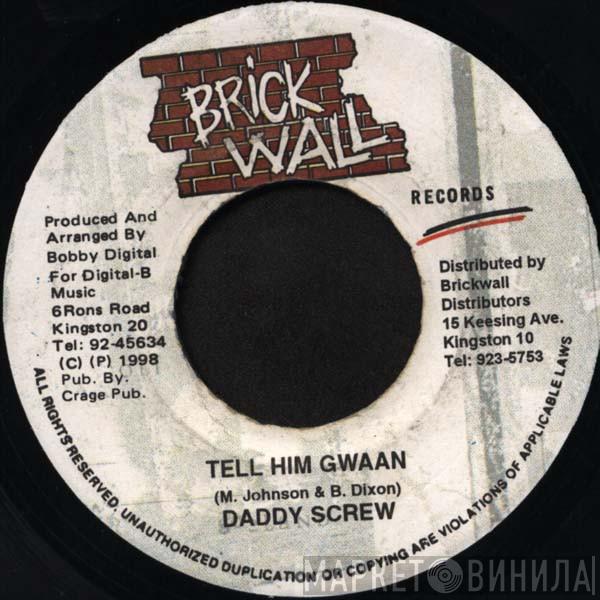 Daddy Screw - Tell Him Gwaan