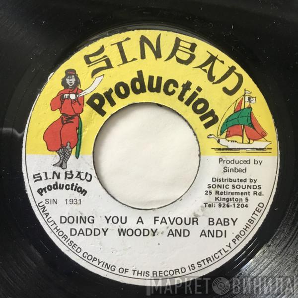Daddy Woody, Andi  - Doing You A Favour Baby