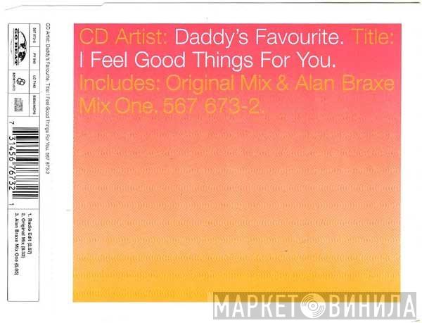  Daddy's Favourite  - I Feel Good Things For You