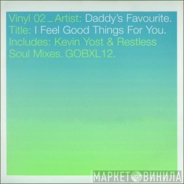 Daddy's Favourite - I Feel Good Things For You