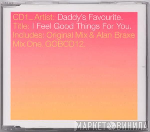 Daddy's Favourite - I Feel Good Things For You