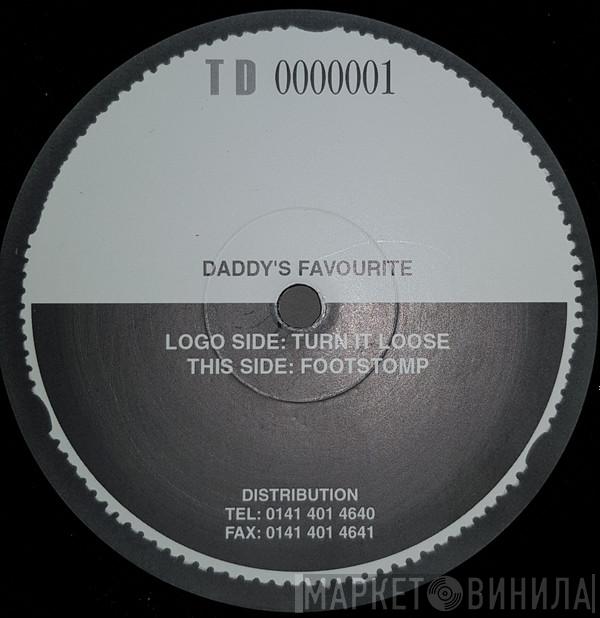 Daddy's Favourite - Turn It Loose / Footstomp