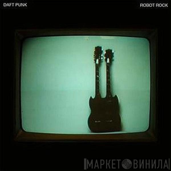  Daft Punk  - Robot Rock