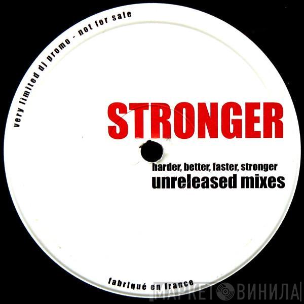  Daft Punk  - Stronger (Harder, Better, Faster, Stronger) (Unreleased Mixes)