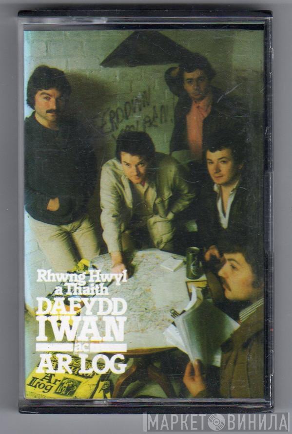 Dafydd Iwan, Ar Log - Rhwng Hwyl a Thaith