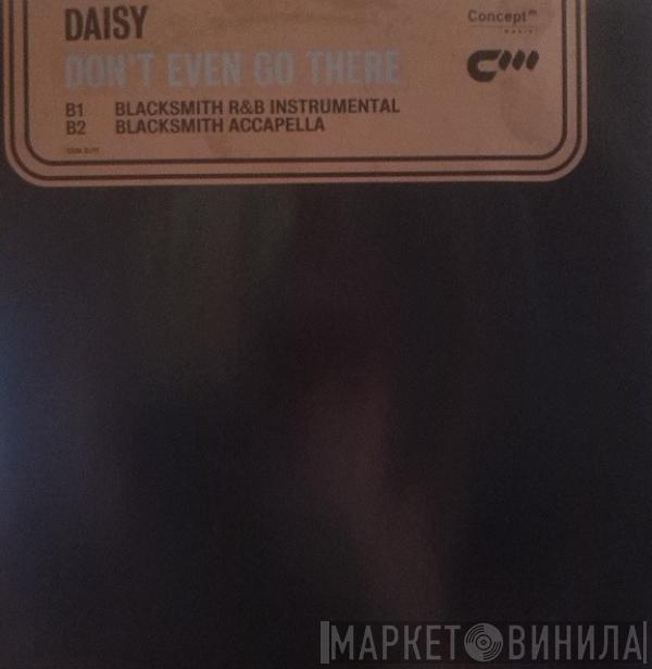 Daisy Hicks - Don't Even Go There