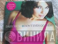  Daisy Hicks  - Don't Even Go There
