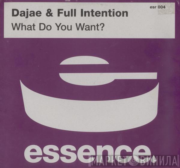 Dajaé, Full Intention - What Do You Want?