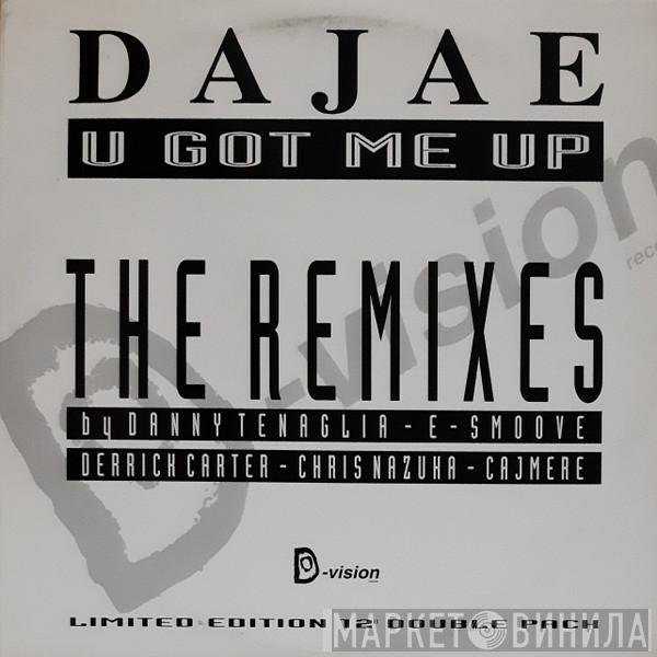  Dajaé  - U Got Me Up (The Remixes)