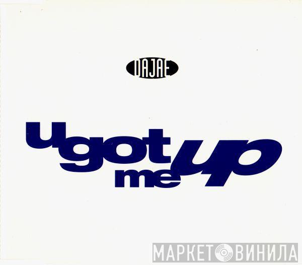  Dajaé  - U Got Me Up