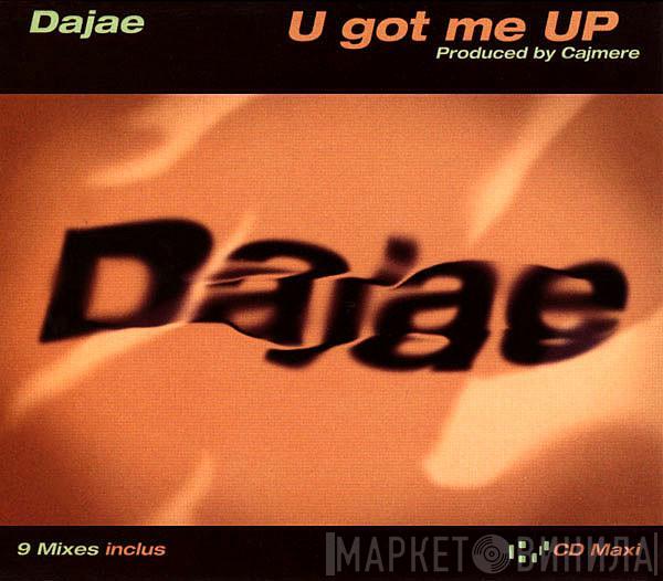  Dajaé  - U Got Me Up