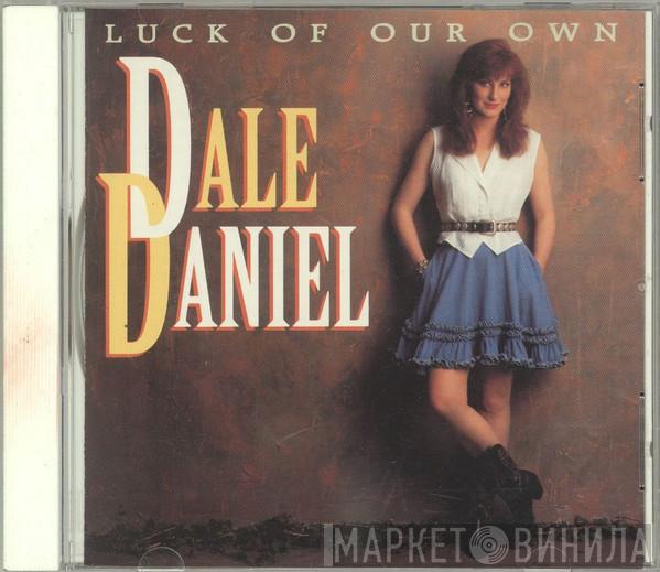 Dale Daniel - Luck Of Our Own