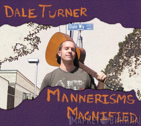  Dale Turner   - Mannerisms Magnified