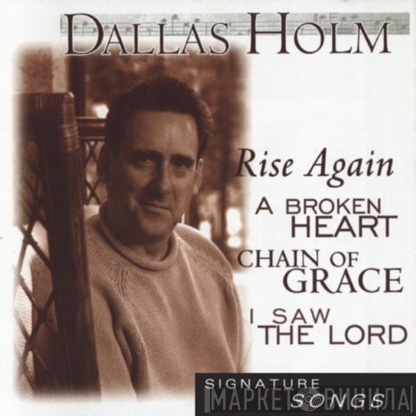 Dallas Holm - Signature Songs