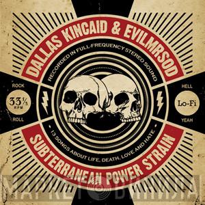 Dallas Kincaid, EvilMrSod - Subterranean Power Strain