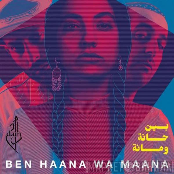 Dam - Ben Haana Wa Maana