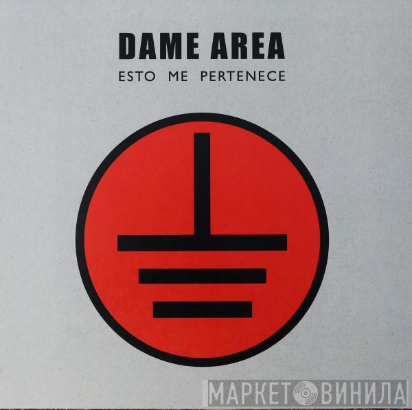 Dame Area - Esto Me Pertenece