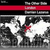  Damian Lazarus  - The Other Side London